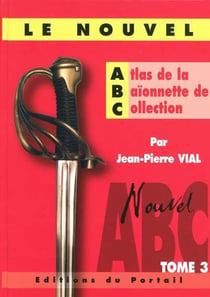 Le nouvel atlas de la baïonnette de collection Tome 3