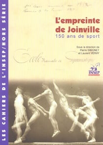 Les Cahiers de l'INSEP/ Hors Série: L'Empreinte de Joinville, 150 ans de sport.