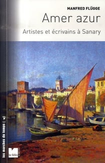 Amer azur - artistes et écrivains à sanary