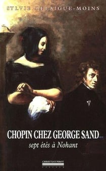 Chopin chez George Sand / Sept étés à Nohant