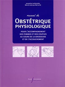 Manuel d'obstétrique physiologique