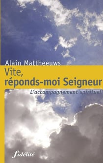 Vite, réponds-moi Seigneur