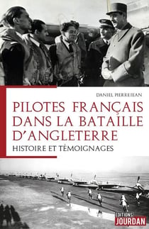 Pilotes francais dans la bataille d'angleterre - histoire et temoignages