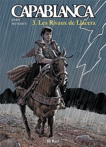 Capablanca Tome 3 : les rivaux de Llacera