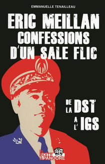 Confessions d'un sale flic - de la DST à l'IGS