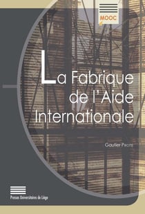 La fabrique de l'aide internationale