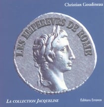 Les empereurs de rome d'auguste a la tetrarchie - trois siecles de portraits