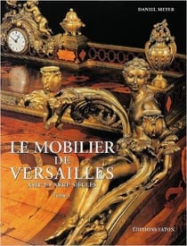 Le mobilier de Versailles - XVII et XVIII siècles - coffret Tome 1 et Tome 2