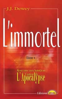 L'immortel t.1 - rencontre avec saint-jean l'auteur de l'apocalypse