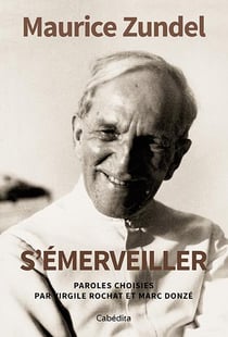 S'émerveiller : Paroles choisies par Virgile Rochat et Marc Donzé