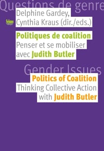 Politiques de coalition - penser et se mobiliser avec Judith Butler - politics of coalition - thinking collective action with Judith Butler