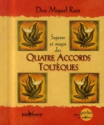 Sagesse et magie des quatre accords toltèques