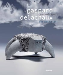 Gaspard Delachaux - un monde à part - eine Welt für sich
