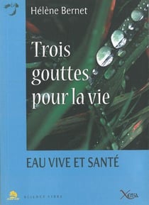 Trois gouttes pour la vie - eau vive et santé