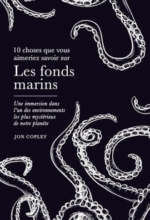 10 choses que vous aimeriez savoir sur : Les fonds marins : Une immersion dans l'un des environnements les plus mystérieux de notre planète