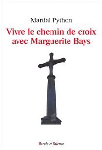 Vivre le chemin de croix  avec Marguerite Bays