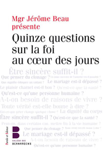 Quinze questions sur la foi dans la vie de tous les jours