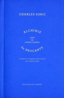 Alchimie de brocante - l'art de Joseph Cornell