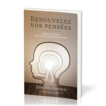 Renouvelez vos pensées : Comment cultiver une vision chrétienne du monde