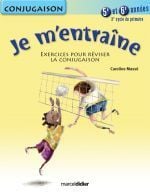 Je m'entraîne - conjugaison - 5ème et 6ème années - 3e cycle