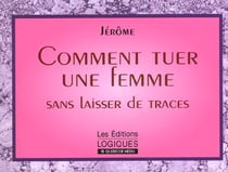 Comment tuer une femme sans laisser de traces