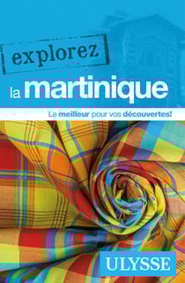 Explorez : la Martinique (édition 2020)