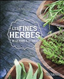 Les fines herbes - de la terre à la table
