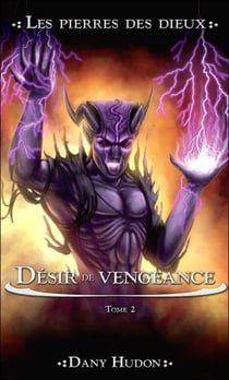 La pierre des dieux t.2 - désir de vengeance