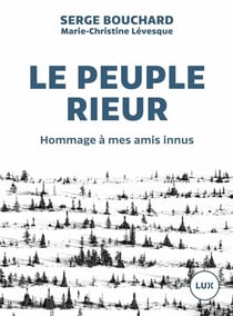 Le peuple rieur - hommage à mes amis innus