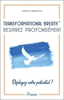 Transformational breath : respirez profondément - déployez votre potentiel !