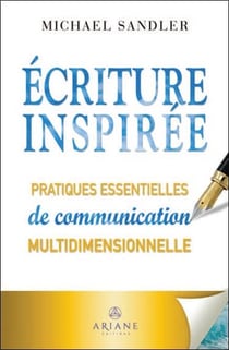 Écriture inspirée : pratiques essentielles de communication multidimensionnelle