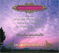 Optimisez votre potentiel pour une vie plus spirituelle t.5