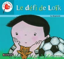 Le défi de Loik - la dyspraxie