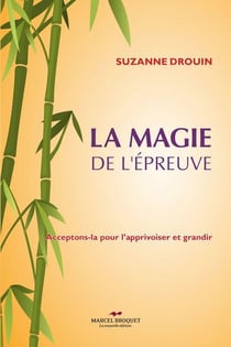La magie de l'épreuve - acceptons-la pour l'apprivoiser et grandir