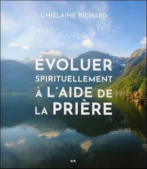 Évoluer spirituellement à l'aide de la prière