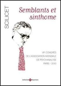 Scilicet - semblants et sinthome - VIIe congrès de l'association mondiale de psychanalyse Paris 2010
