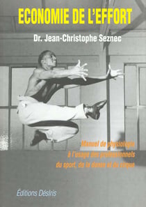 Economie de l'effort - manuel pratique de physiologie a l'usage des professionnels de la danse, du c
