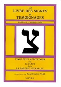 Le livre des signes et témoignages : kabbale et meditation