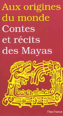 Contes et recits des mayas