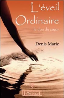 L'éveil ordinaire - le don du coeur