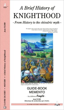 A brief history of knighthood - from history to the chivalric myth
