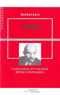 Lénine - conscience et volonté révolutionnaires