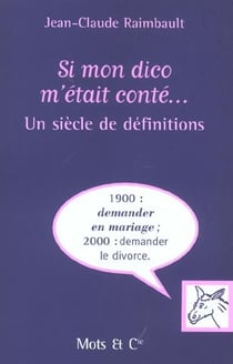Si mon dico m'etait conte - un siecle de definitions