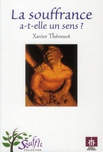 LA SOUFFRANCE A-T-ELLE UN SENS