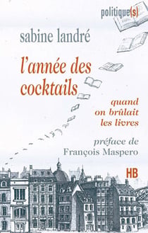 L'année des cocktails - quand on brûlait les livres