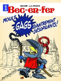 Bec-en-fer Tome 1 - moult gags diantrement désopilants !
