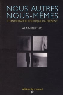 Nous autres nous-mêmes - ethnographie politique du présent