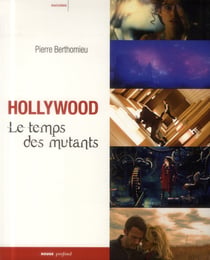 Hollywood, le temps des mutants