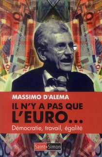 Il n'y a pas que l'euro... - démocratie, travail, égalité