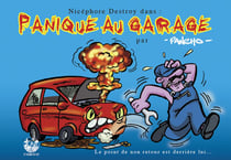 Les aventures de nicéphore destroy - panique au garage